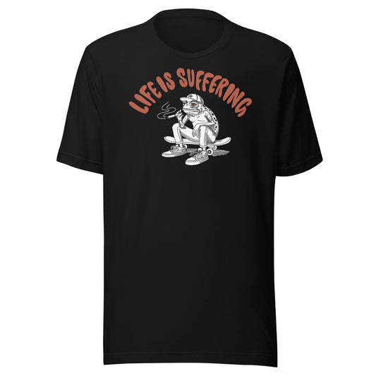 (c) LIFE IS SUFFERING T-shirt